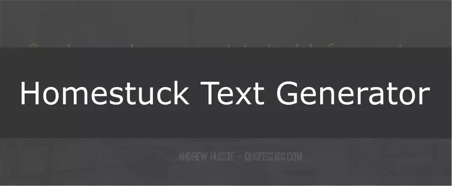 Homestuck Text Generator