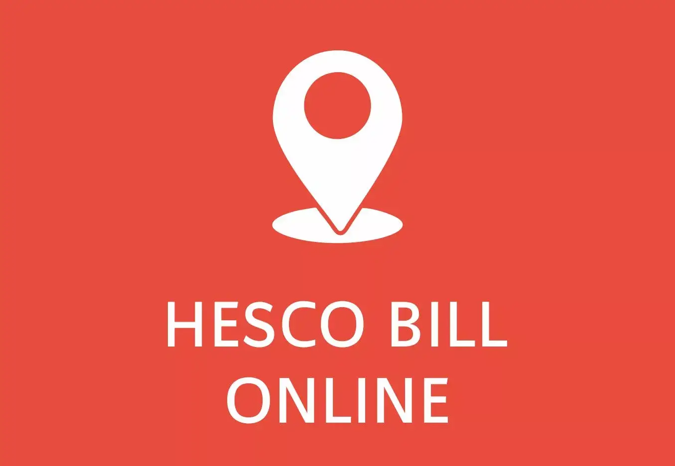 HESCO Bill | Download And Take Online Free Print  Of Your Bill