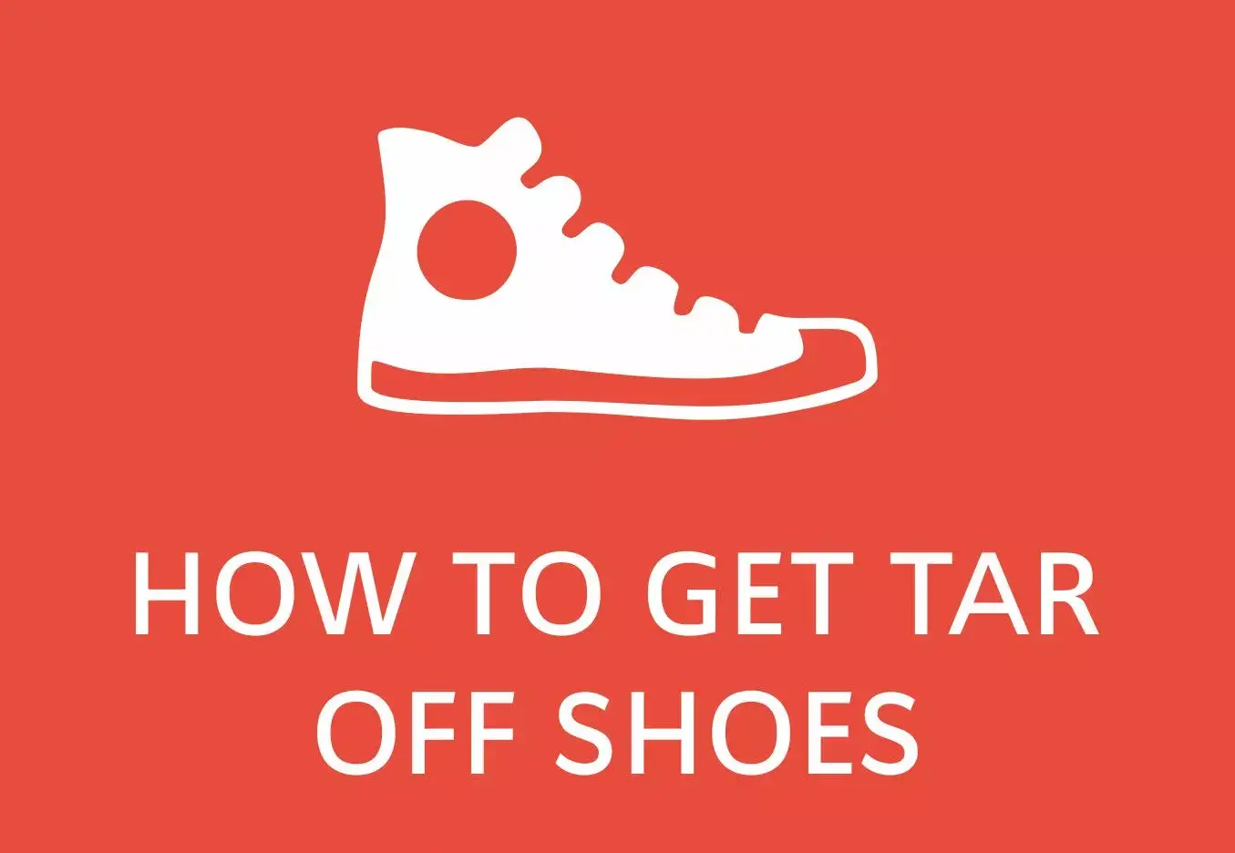 How to get tar off shoes
