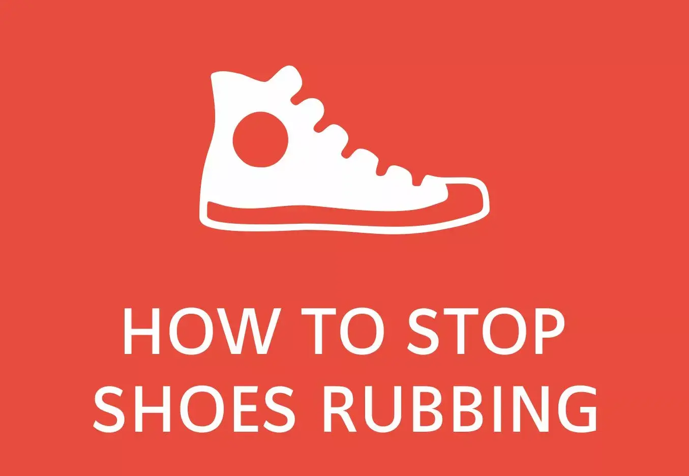 How to stop shoes rubbing the back of your heel