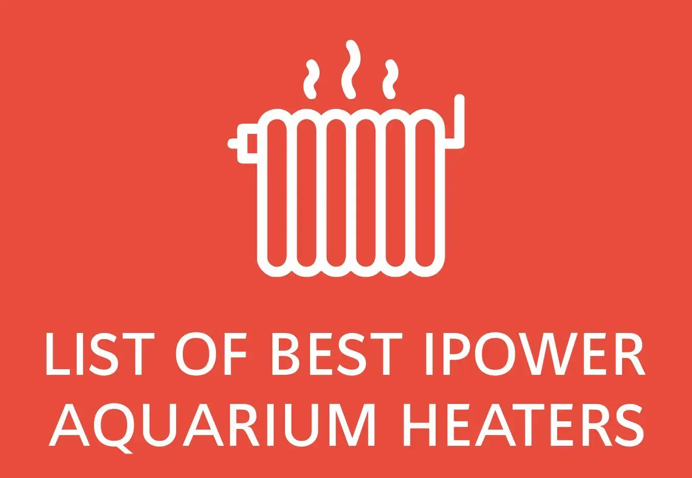 best iPower aquarium heaters