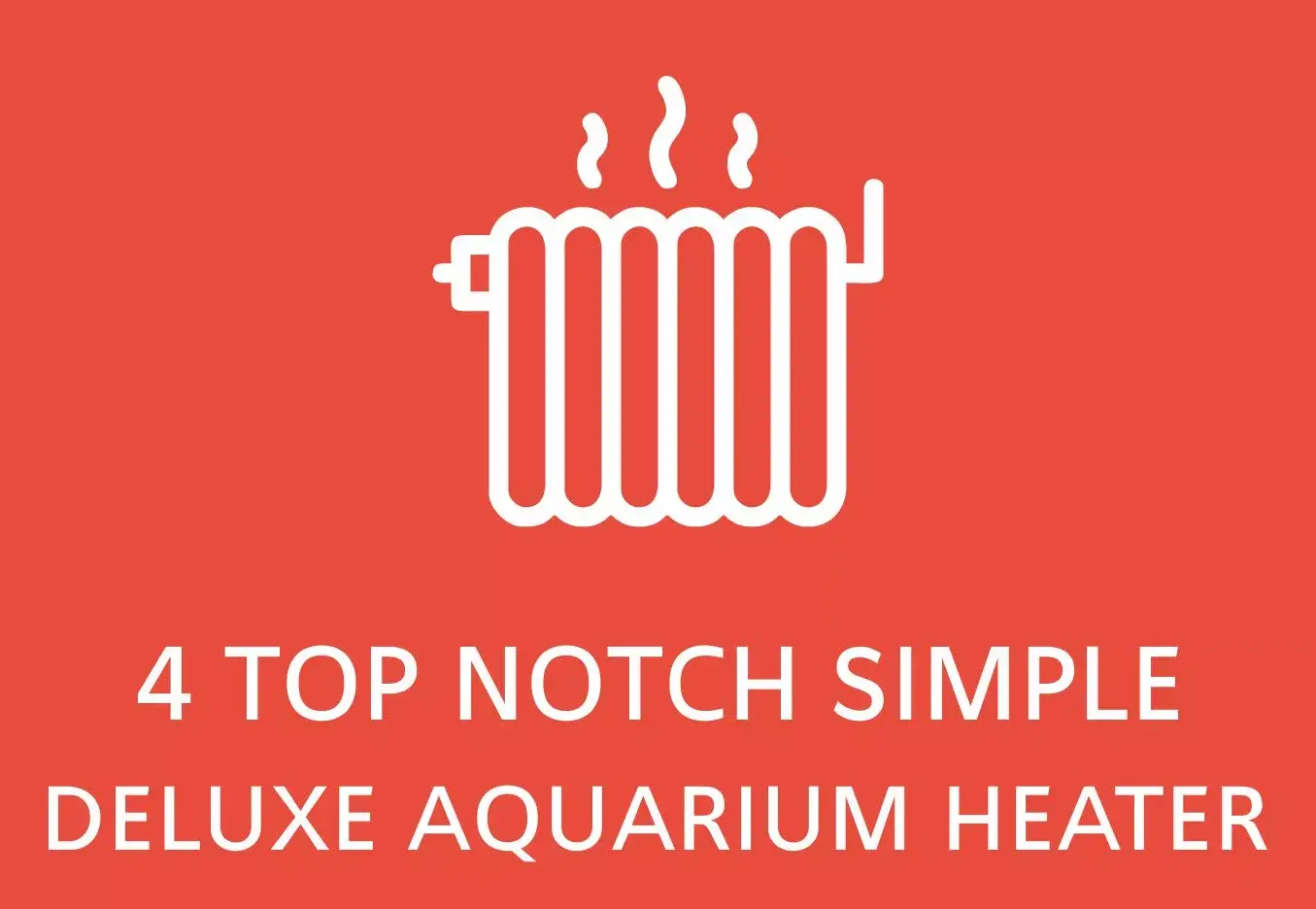4 top notch Simple deluxe aquarium heaters 2023