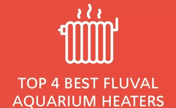 Top 4 Best Fluval aquarium heaters