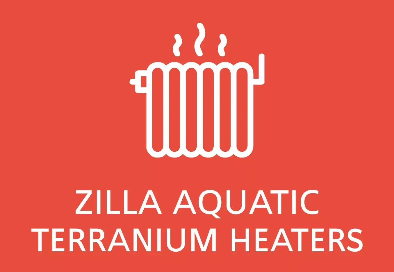 Zilla Aquatic terranium heaters